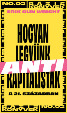 Erik Olin Wright Hogyan legyunk antikapitalisták