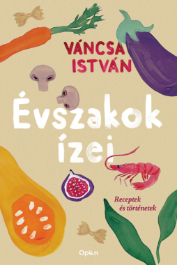 Váncsa István Évszakok ízei