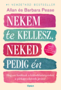 Allan Pease és Barbara Pease Nekem te kellesz, neked pedig én