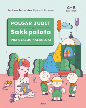 Polgár Judit Sakkpalota – Pici Gyalog kalandjai